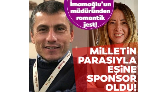 Milletin parasıyla romantik jest! İmamoğlunun müdürü, eşine sponsor oldu