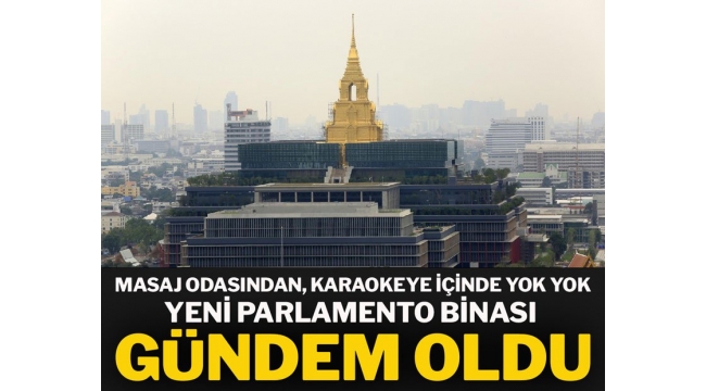 İşte yeni parlamento binası: Masaj odasından, karaoke bara içerisinde yok yok…