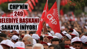 CHP'nin 249 belediye başkanı sahaya iniyor!