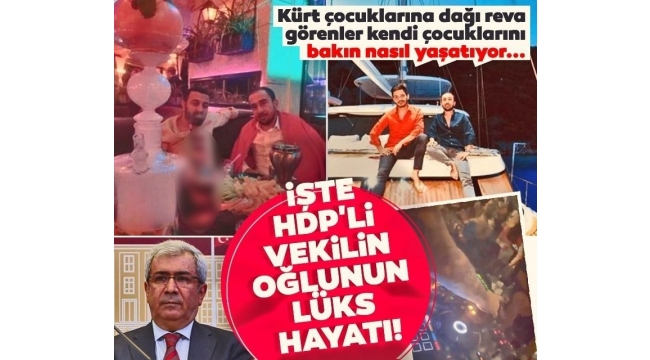 Kürt çocuklarına dağı reva görenler kendi çocuklarını bakın nasıl yaşatıyor! İşte HDPli vekilin oğlu Baver Taşçıerin lüks hayatı