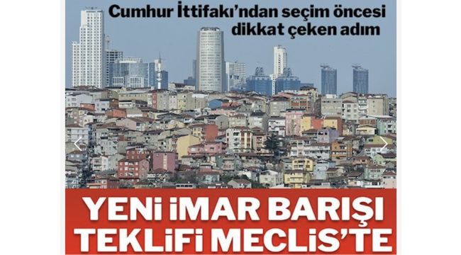 Yeni İmar Barışı teklifi TBMM'ye sunuldu