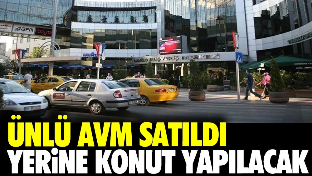 Ünlü AVM satıldı yerine konut yapılacak