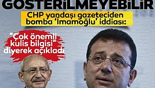 CHP yandaşı gazeteciden bomba Ekrem İmamoğlu iddiası: İstanbul'da aday gösterilmeyebilir