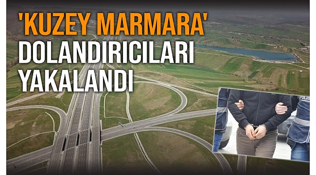 Kuzey Marmara Otoyolu dolandırıcılarının içinde nüfus müdürlüğü, adliye çalışanları ve 3 avukat var
