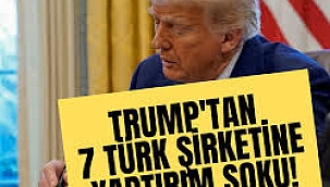 Trump'tan 7 Türk şirketine yaptırım şoku!