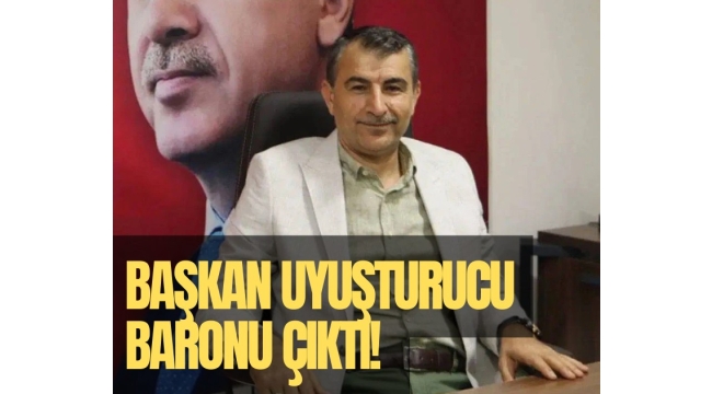 Başkan uyuşturucu baronu çıktı!