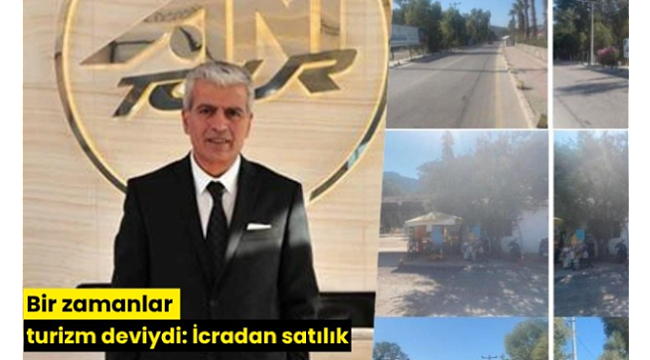 Bir zamanlar turizm deviydi: İcradan satılık