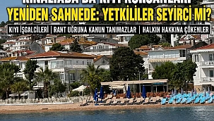 Kınalıada'da Kıyı İşgalleri Yeniden Sahnede: Kıyı Korsanları İş Başında