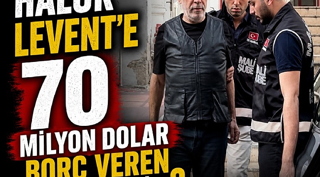 Haluk Levent'e 70 milyon dolar borç veren iş insanı kim?