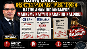İLGİNÇ DAVA ..SPK ve MASAK RAPORLARINA GÖRE HAZIRLANAN İDDİANAMEDE ,MAHKEME KAYYIM KARARINI KALDIRDI.