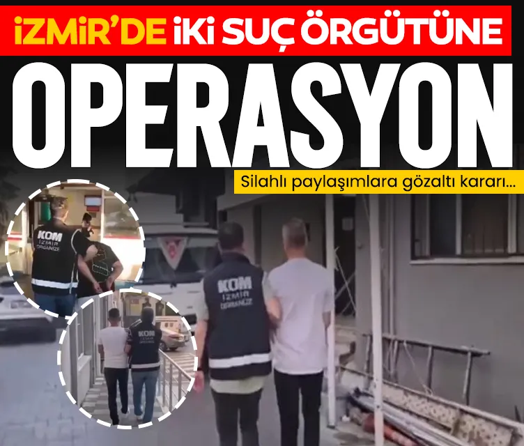 İzmir'de Daltonlar ve Sercan Sayal örgütlerine operasyon! Silahlı paylaşımlara 5 gözaltı